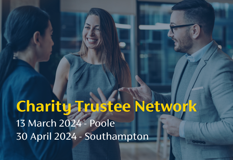 Charity Trustee Network, 13 march 2024 Poole and 30 April 2024- Southampton
