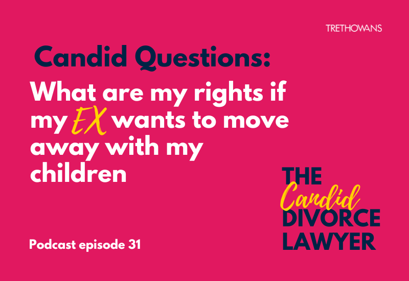 Candid Questions: what are my rights if my ex wants to move away with my children. CDL podcast episode 31